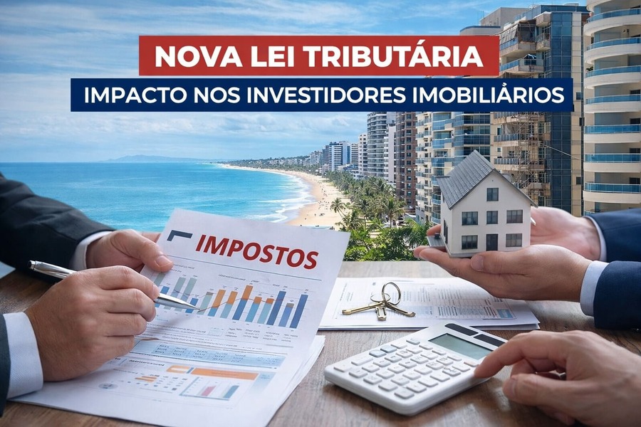 Como a Nova Lei Tributária Pode Afetar os Investidores Imobiliários